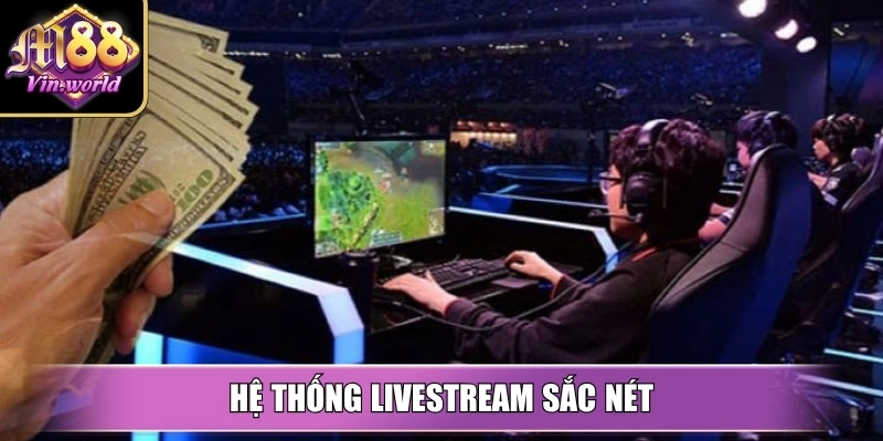 Cá cược thể thao điện tử M88vin – Top 1 uy tín hiện nay Hệ thống livestream sắc nét giúp người chơi theo dõi trận đấu trọn vẹnHệ thống livestream sắc nét giúp người chơi theo dõi trận đấu trọn vẹn