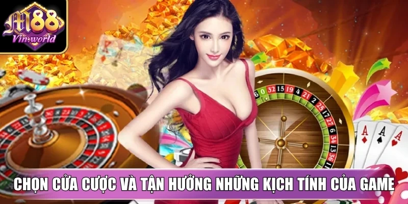 Chọn cửa cược và tận hưởng những kịch tính của game