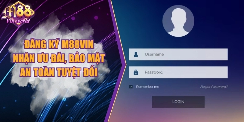 Đăng ký M88vin nhận ưu đãi, bảo mật an toàn tuyệt đối