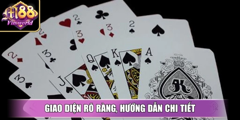 Giao diện rõ ràng, hướng dẫn chi tiết giúp người mới dễ tiếp cận trò chơi