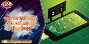 Kèo 1x2 tại M88vin: Cách chơi, mẹo đọc kèo hiệu quả