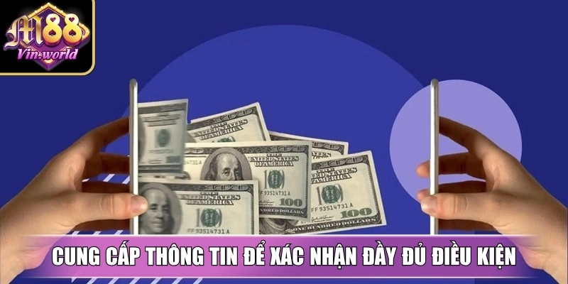 Rút tiền M88vin an toàn, nhanh, chi tiết từng bước Cung cấp thông tin để xác nhận đầy đủ điều kiện