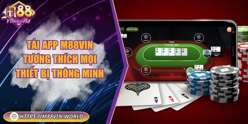 Tải app M88vin tương thích mọi thiết bị thông minh
