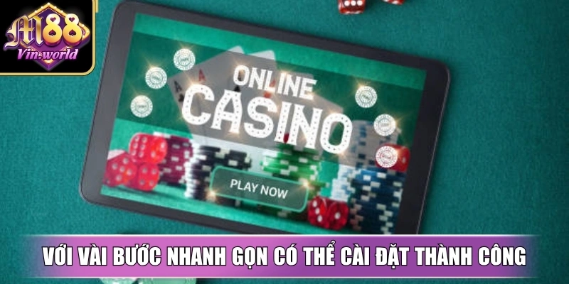 Với vài bước nhanh gọn có thể cài đặt thành công