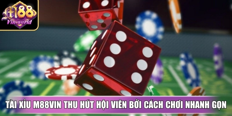 Tài xỉu M88vin: Lối chơi đơn giản, thưởng cực nhanh Chỉ vài thao tác đơn giản là bạn đã có thể bắt đầu chơi ngay lập tức