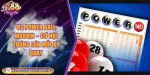 US Power Ball M88vin – Cơ hội trúng lớn mỗi kỳ quay